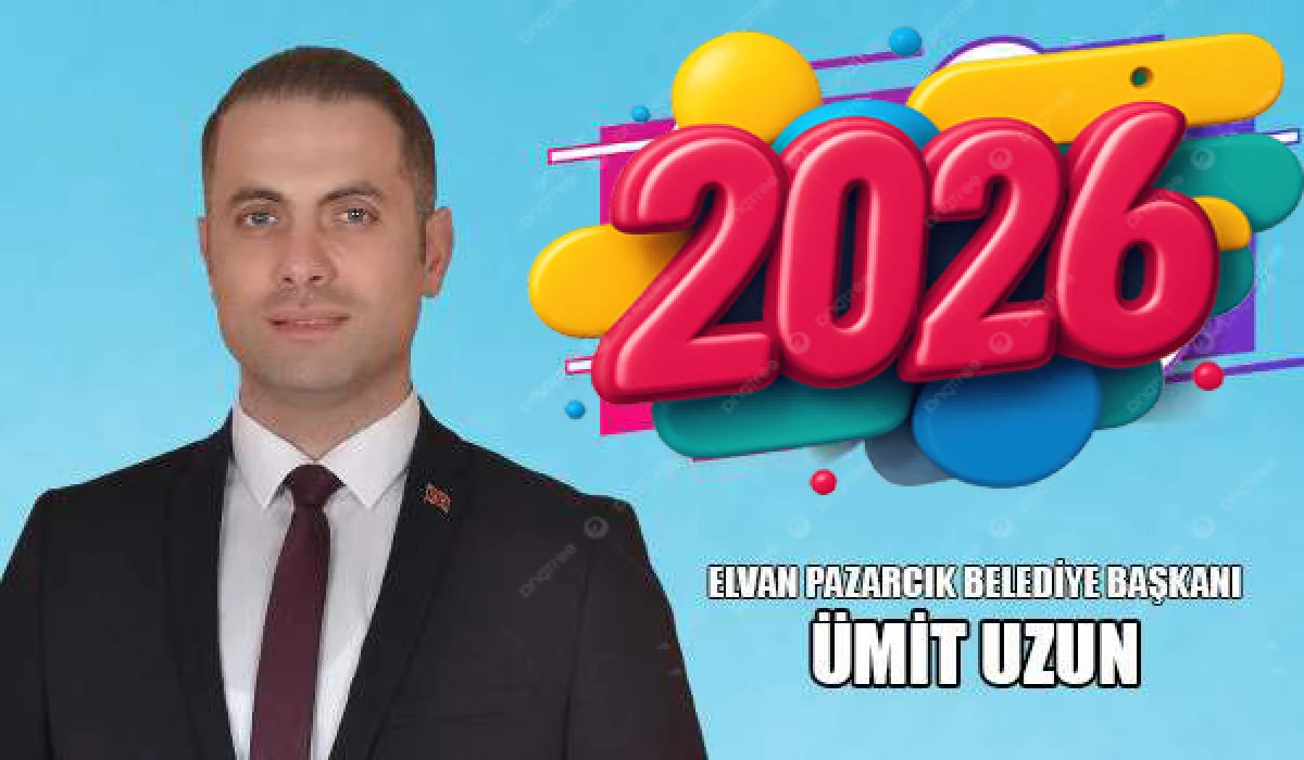 Elvanpazarcık Belediye Başkanı &Uuml;mit Uzun'un yeni yıl mesajı